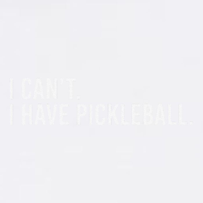 Cool Pickleball Coach With Saying I CanT I Have Pickleball Garment-Dyed Sweatshirt