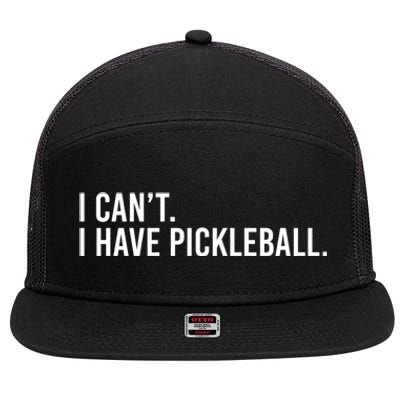 Cool Pickleball Coach With Saying I Cant I Have Pickleball 7 Panel Mesh Trucker Snapback Hat