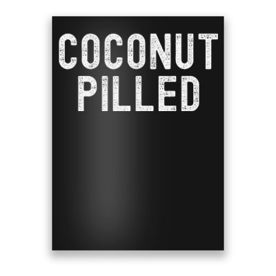 Coconut Pilled Poster