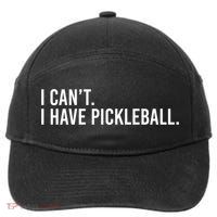 Cool Pickleball Coach With Saying I Can't I Have Pickleball Gift 7-Panel Snapback Hat