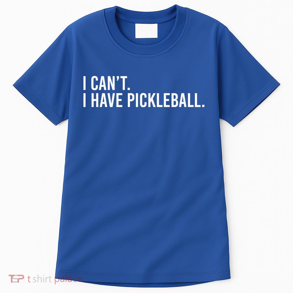 Cool Pickleball Coach With Saying I Can't I Have Pickleball Gift Tall T-Shirt