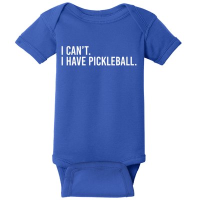 Cool Pickleball Coach With Saying I Can't I Have Pickleball Gift Baby Bodysuit