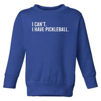 Cool Pickleball Coach With Saying I Can't I Have Pickleball Gift Toddler Sweatshirt