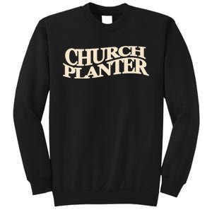 Church Planter Sweatshirt