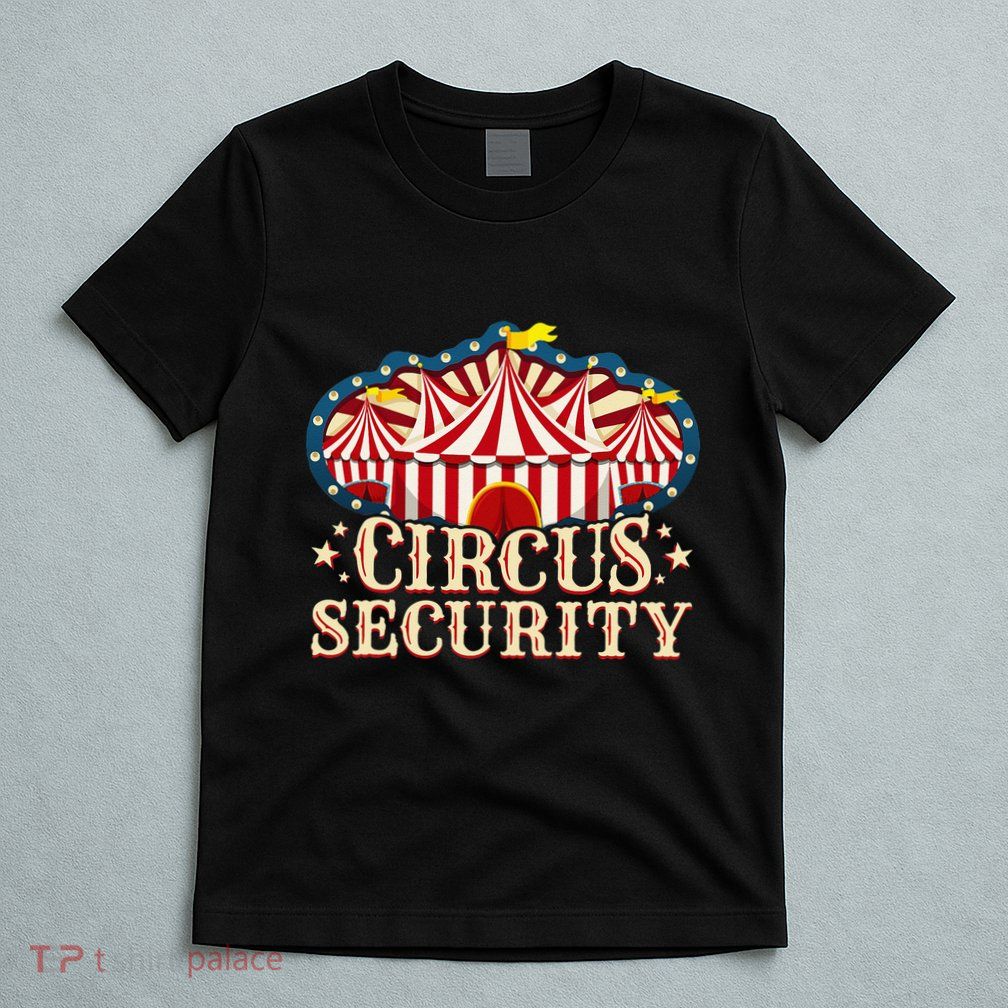 Circus Party Circus Security T-Shirt