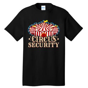 Circus Party Circus Security Tall T-Shirt