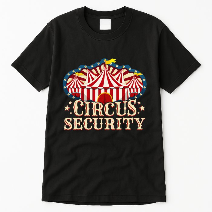 Circus Party Circus Security Tall T-Shirt