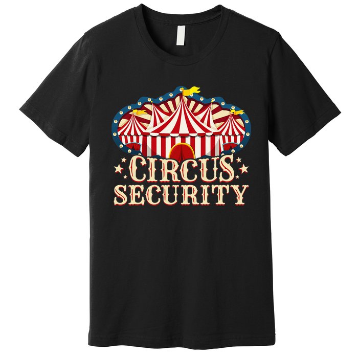 Circus Party Circus Security Premium T-Shirt