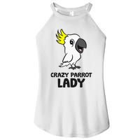 Cockatoo Parrot Craty Parrot Lady Women’s Perfect Tri Rocker Tank