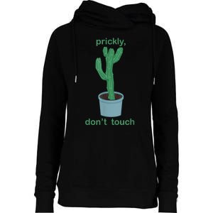 Cactus Prickly Don’T Touch Womens Funnel Neck Pullover Hood