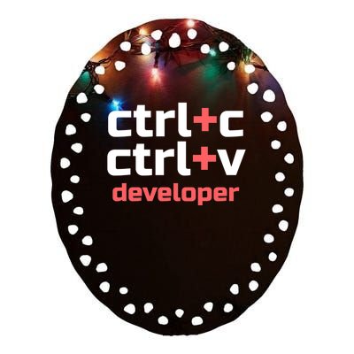 Copy Paste Developer Ctrl C Ctrl V Coder Gift Ceramic Oval Ornament