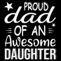 Cute Proud Dad Of A An Awesome Daughter Fathers Day Bucket Hat