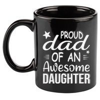Cute Proud Dad Of A An Awesome Daughter Fathers Day 11oz C Handle Ceramic Mug