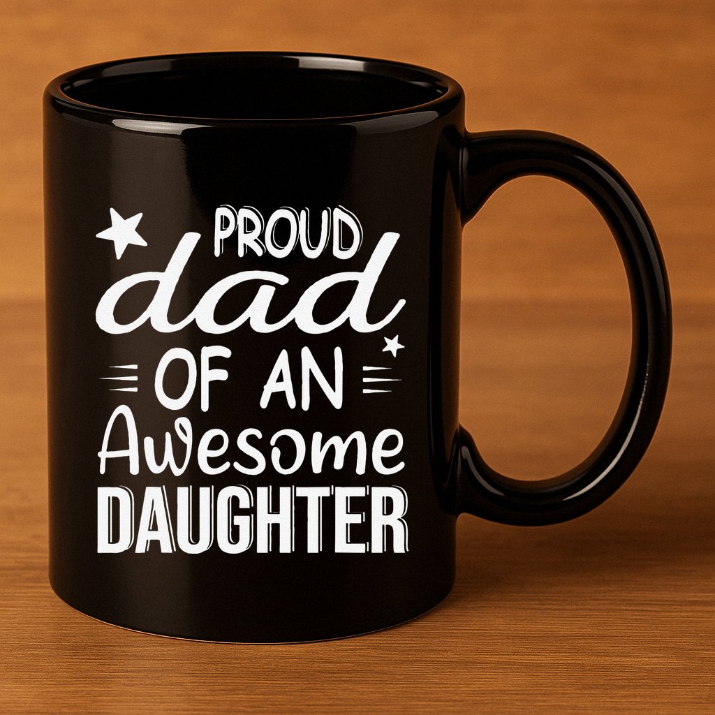 Cute Proud Dad Of A An Awesome Daughter Fathers Day 11oz C Handle Ceramic Mug