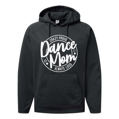 Crazy Proud Dance Mom Always Loud Dance Lover Gifts Performance Fleece Hoodie