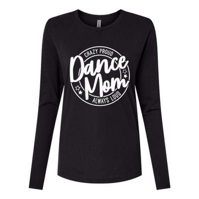 Crazy Proud Dance Mom Always Loud Dance Lover Gifts Womens Cotton Relaxed Long Sleeve T-Shirt