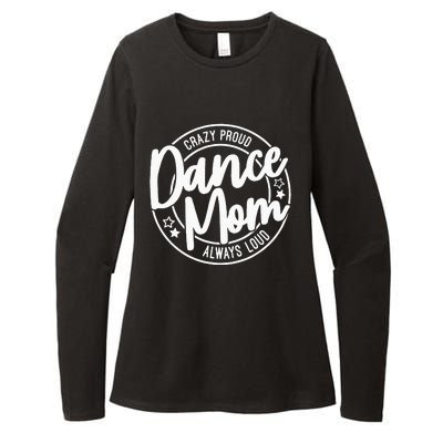 Crazy Proud Dance Mom Always Loud Dance Lover Gifts Womens CVC Long Sleeve Shirt