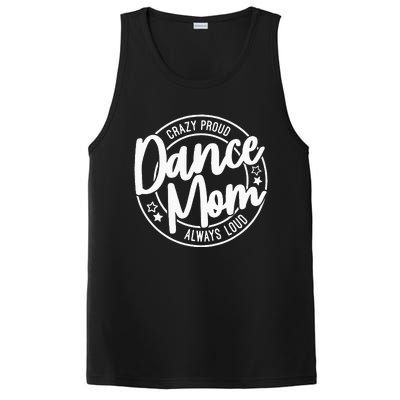 Crazy Proud Dance Mom Always Loud Dance Lover Gifts PosiCharge Competitor Tank