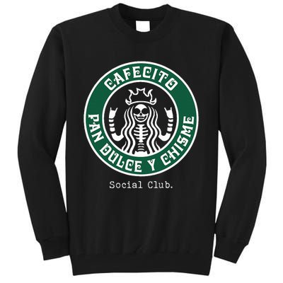 Cafecito Pan Dulce Y Chisme Mexicana Social Club Tall Sweatshirt