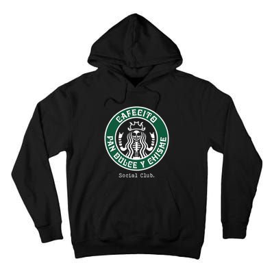 Cafecito Pan Dulce Y Chisme Mexicana Social Club Tall Hoodie