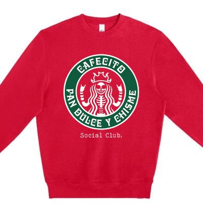 Cafecito Pan Dulce Y Chisme Mexicana Social Club Premium Crewneck Sweatshirt