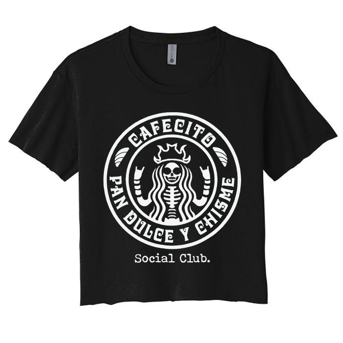 Cafecito Pan Dulce Y Chisme Mexican Latina Concha  Women's Crop Top Tee