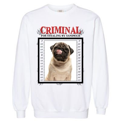 Custom Photo Dog Criminal For Stealing My Sandwich Garment-Dyed Sweatshirt