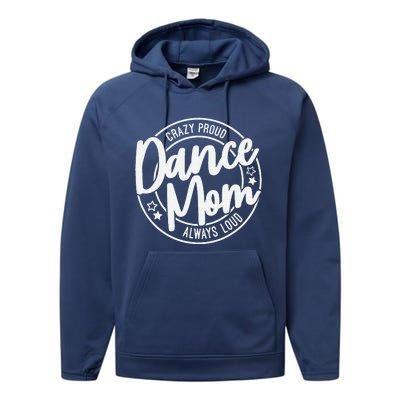 Crazy Proud Dance Mom Always Loud Dance Lover Mama Family Performance Fleece Hoodie