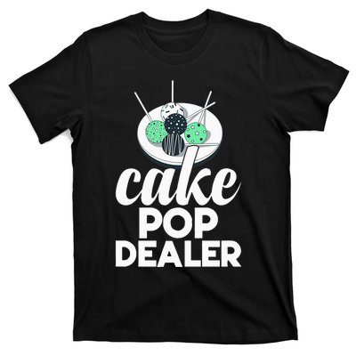 Cake Pop Dealer Funny Cake Baking Coloured Cakepop Baker T-Shirt