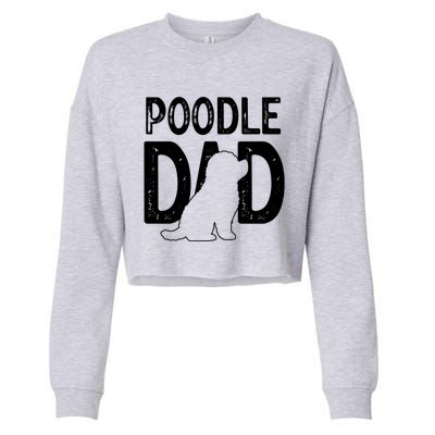 Cute Poodle Dog Dad Puppy Lover Father Gift Cropped Pullover Crew