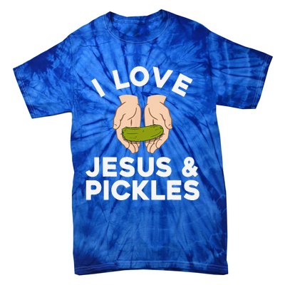 Cute Pickle Design For Jesus Pickle Lovers Gift Tie-Dye T-Shirt