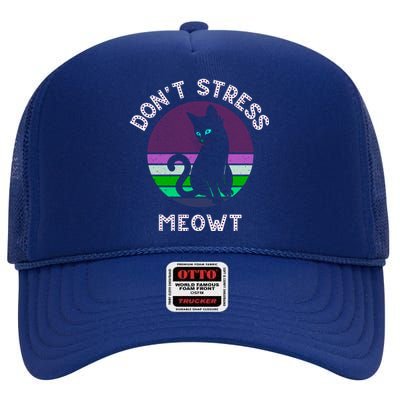 Cat Puns Dont Stress Meowt Gift Vintage Fun Cat Lover Gift High Crown Mesh Back Trucker Hat