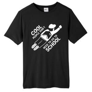 Cool People DonT Need To Go To School Tall Fusion ChromaSoft Performance T-Shirt