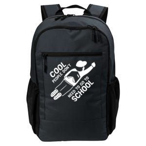 Cool People DonT Need To Go To School Daily Commute Backpack