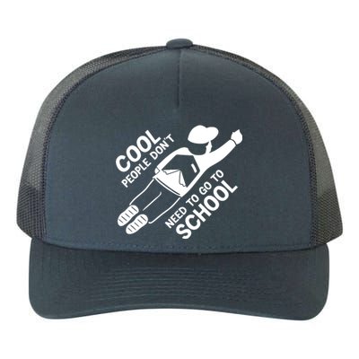 Cool People DonT Need To Go To School Yupoong Adult 5-Panel Trucker Hat