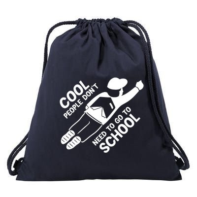 Cool People DonT Need To Go To School Drawstring Bag