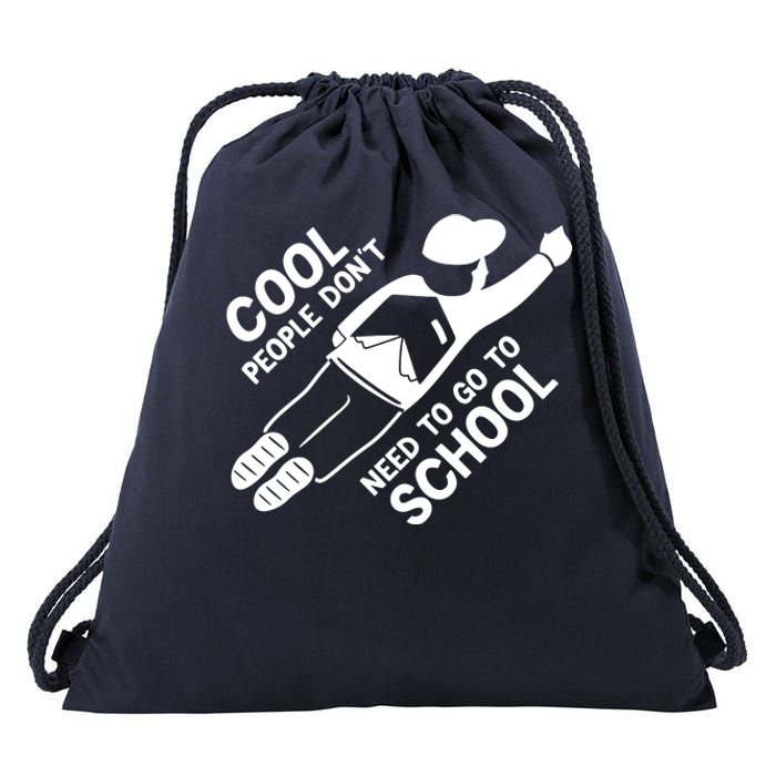 Cool People DonT Need To Go To School Drawstring Bag