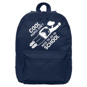 Cool People DonT Need To Go To School 16 in Basic Backpack