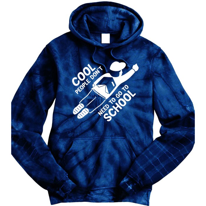 Cool People DonT Need To Go To School Tie Dye Hoodie