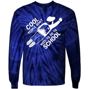 Cool People DonT Need To Go To School Tie-Dye Long Sleeve Shirt