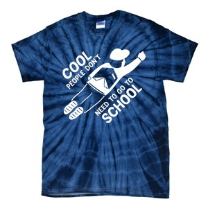 Cool People DonT Need To Go To School Tie-Dye T-Shirt