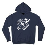 Cool People DonT Need To Go To School Tall Hoodie