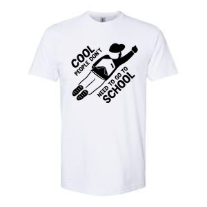 Cool People DonT Need To Go To School Softstyle CVC T-Shirt