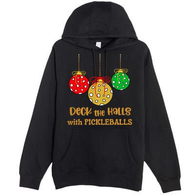 Christmas Pickleball Deck The Halls With Pickleballs Premium Pullover Hoodie