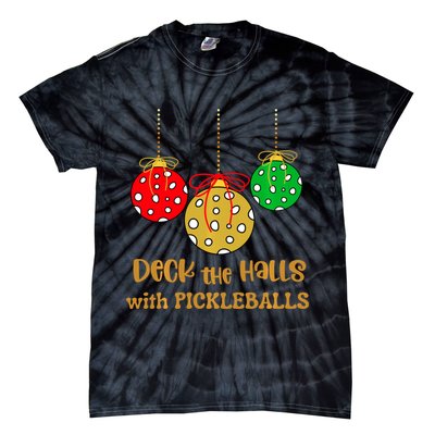 Christmas Pickleball Deck The Halls With Pickleballs Tie-Dye T-Shirt