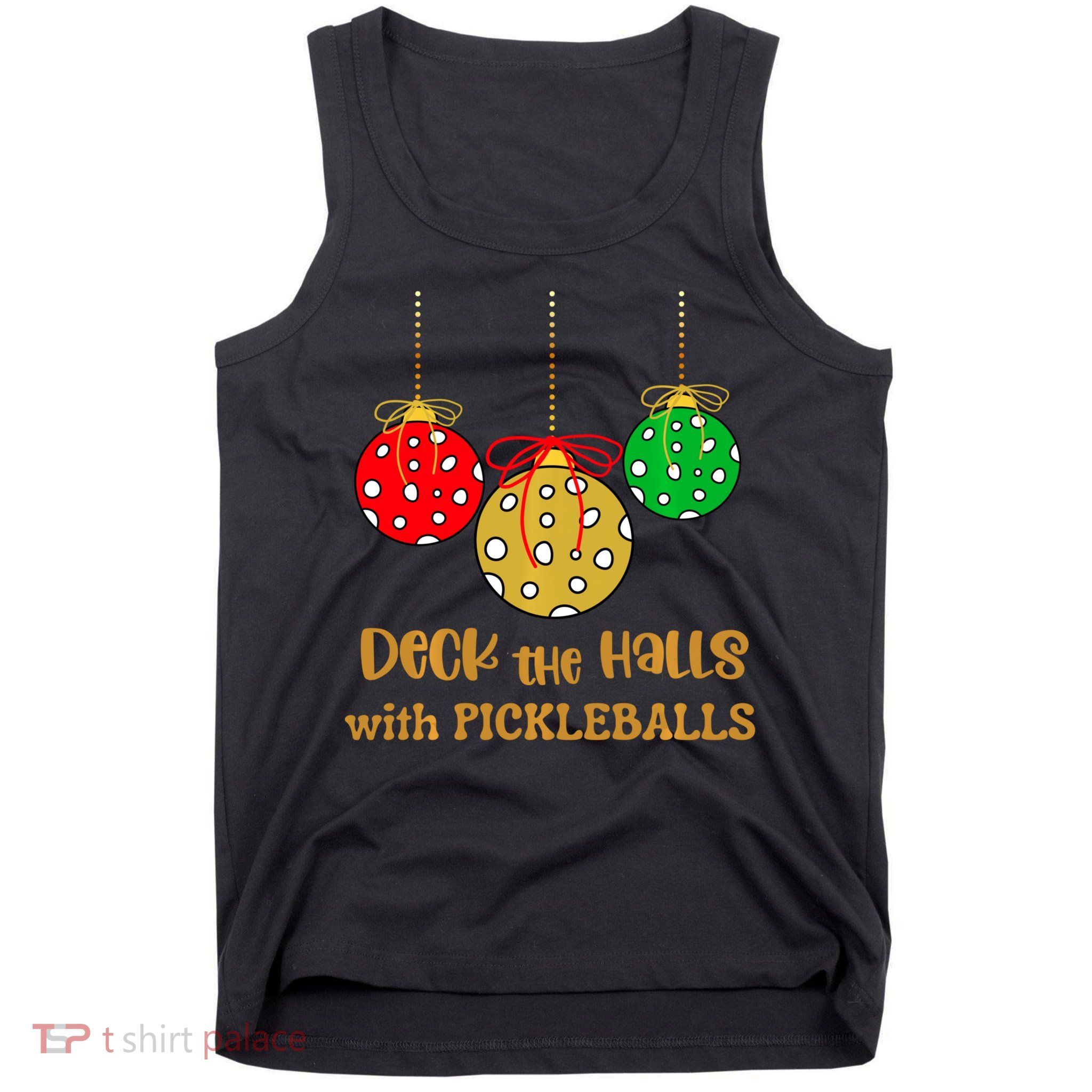 Christmas Pickleball Deck The Halls With Pickleballs Tank Top
