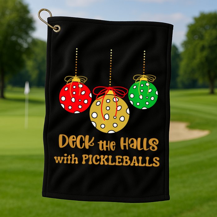 Christmas Pickleball Deck The Halls With Pickleballs Golf Towel