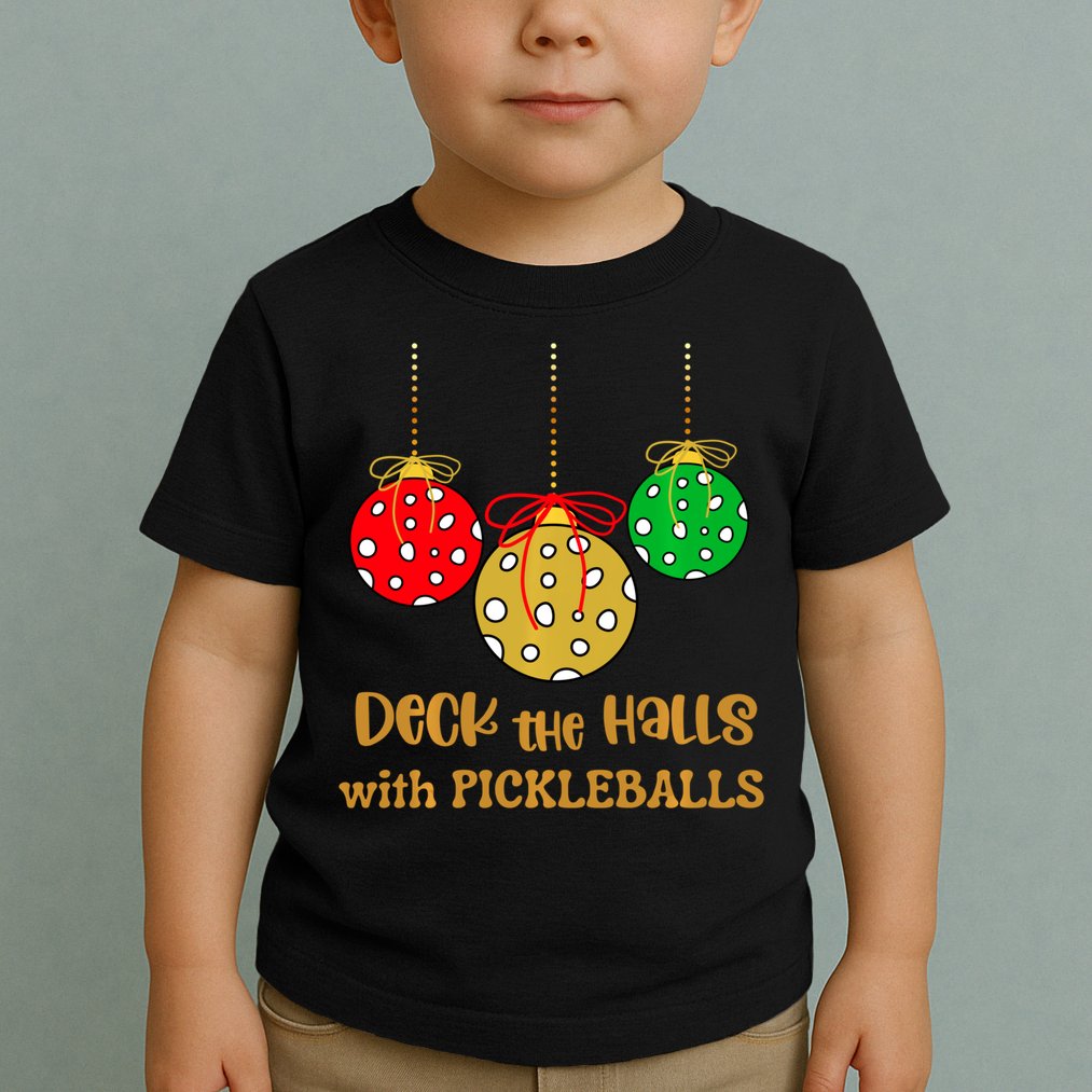 Christmas Pickleball Deck The Halls With Pickleballs Toddler T-Shirt