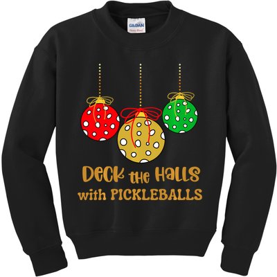 Christmas Pickleball Deck The Halls With Pickleballs Kids Sweatshirt