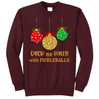 Christmas Pickleball Deck The Halls With Pickleballs Tall Sweatshirt